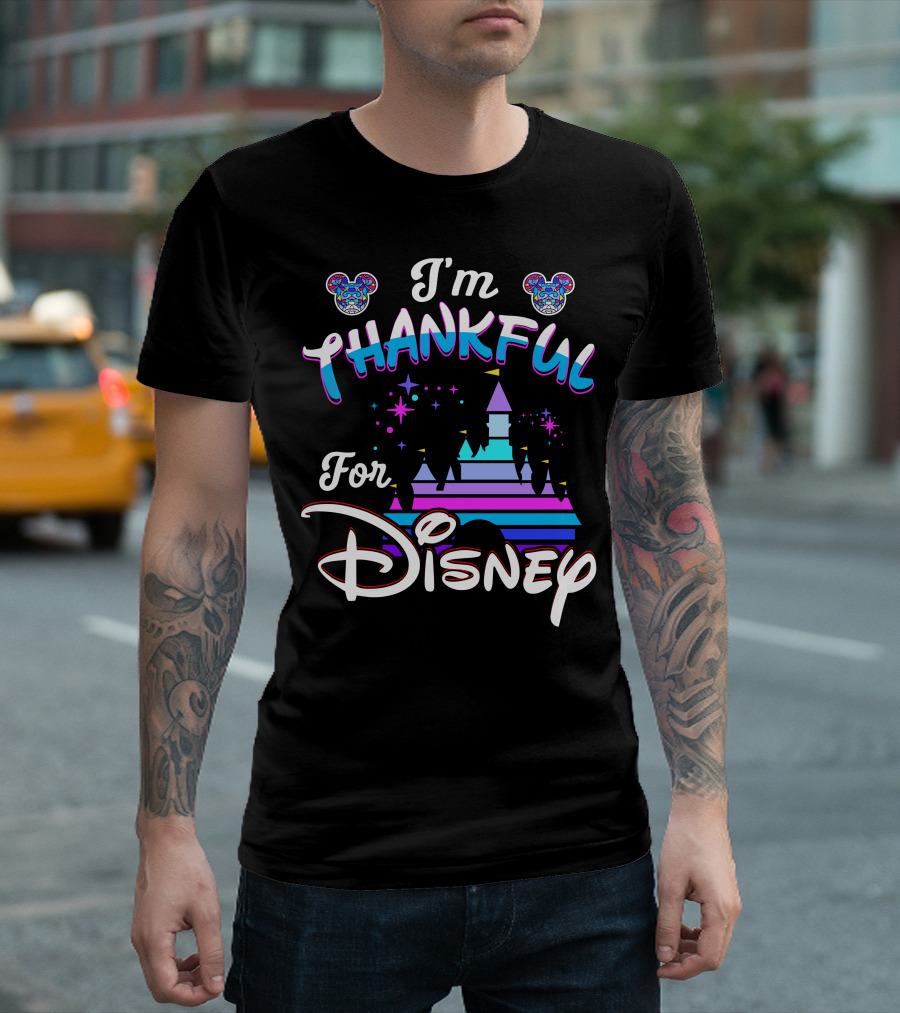 I'm Thankful For Disney T-Shirt