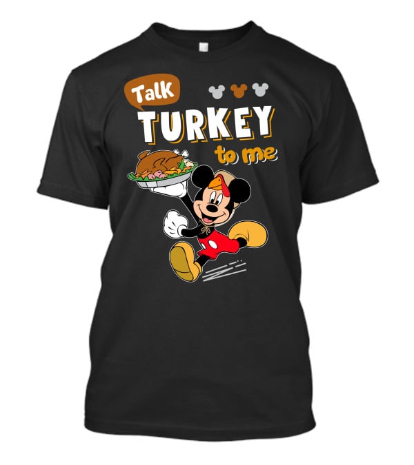 Talk Turkey To Me Mickey Mouse Thanksgiving T-Shirt