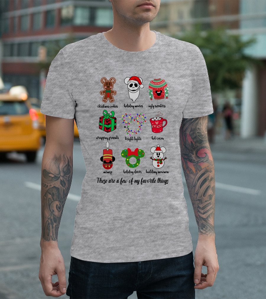 Christmas Cookies Holiday Movies Ugly Sweaters Wrapping Presents Bright Lights Hot Cocoa Mmmq Holiday Decor Building Snowman These Are A Few Of My Favorite Things T-Shirt