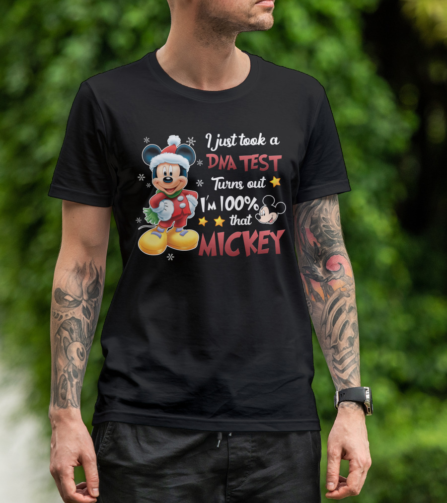 I Just Took A Dna Test Turns Out I'm 100 Percent That Mickey T-Shirt