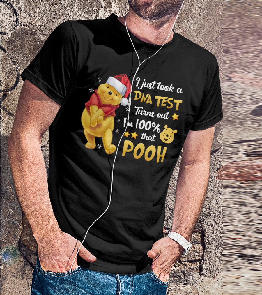 I Just Took A Dna Test Turns Out I'm 100% That Pooh T-Shirt