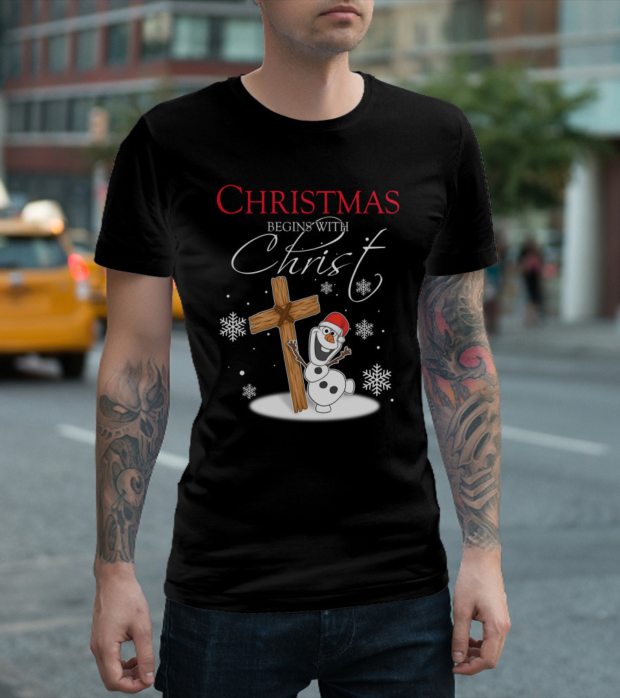 Christmas Begins With Christ Olaf Snowman And Cross T-Shirt