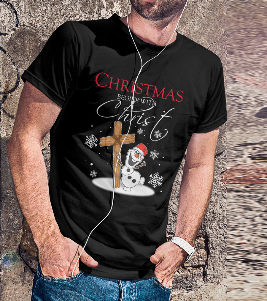 Christmas Begins With Christ Olaf Snowman And Cross T-Shirt
