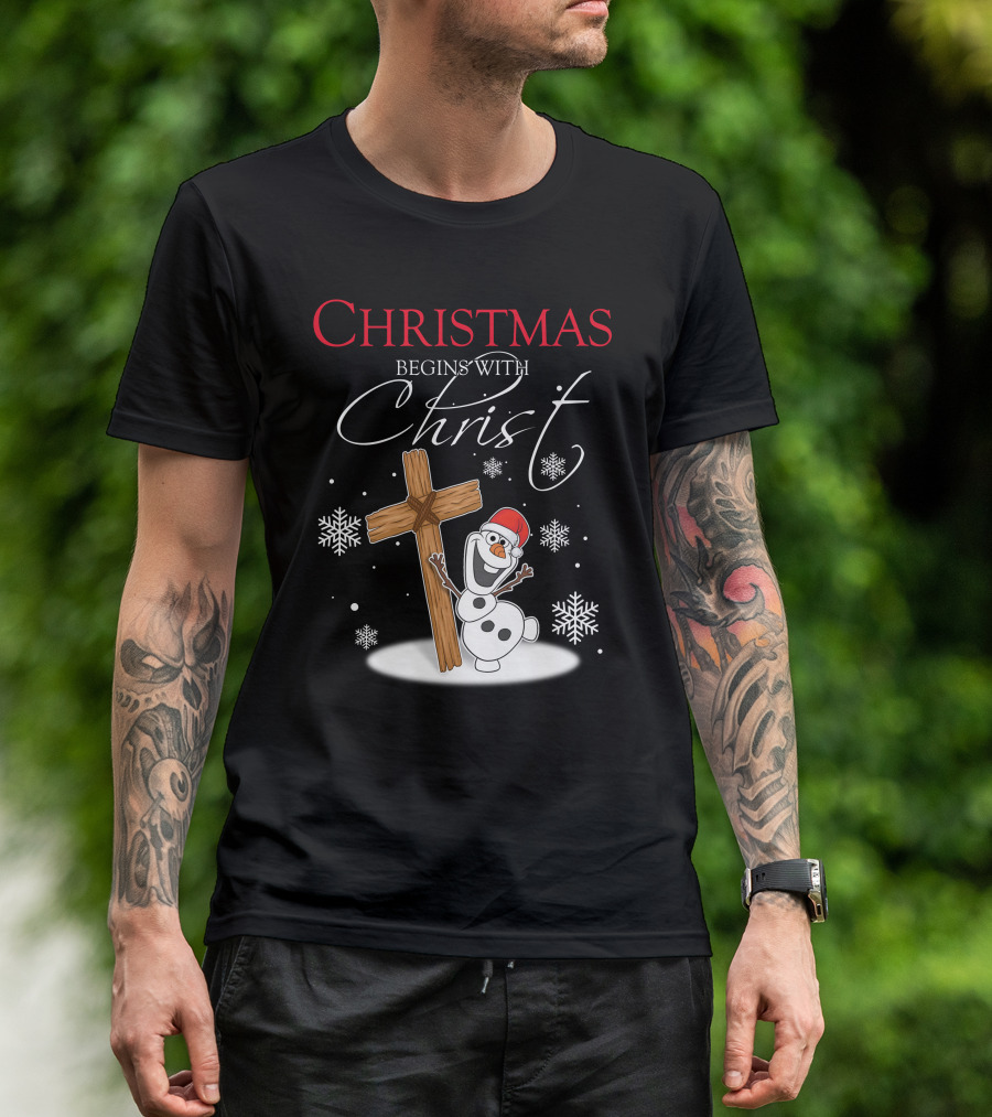 Christmas Begins With Christ Olaf Snowman And Cross T-Shirt