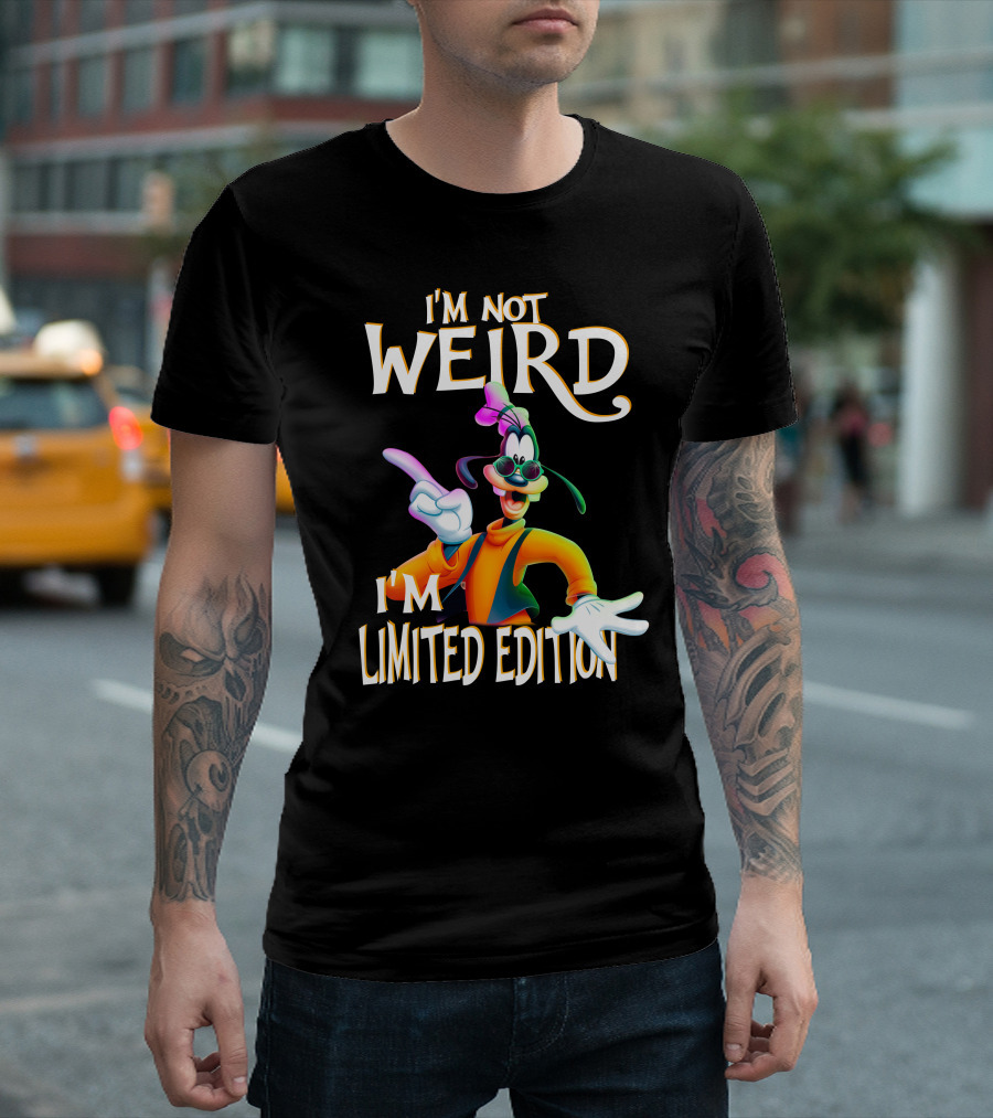 I'm Not Weird I'm Goofy T-Shirt