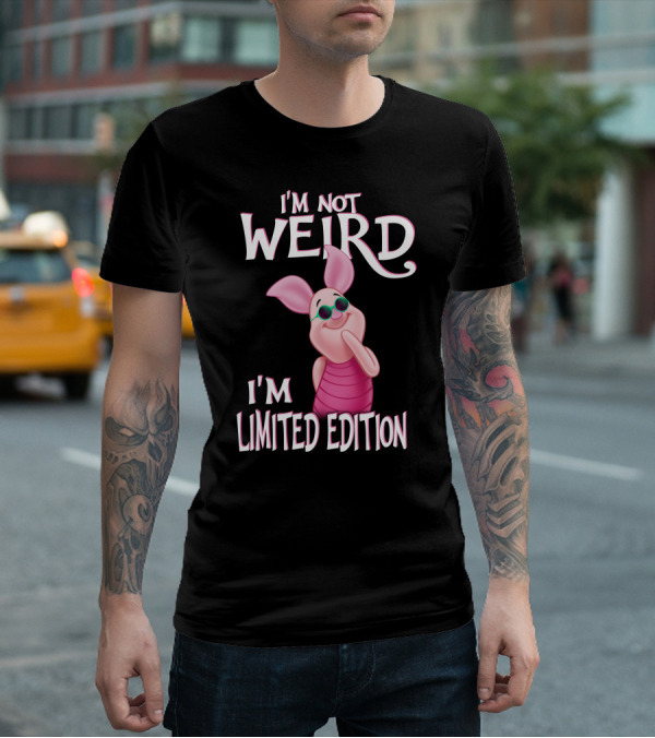 I'm Not Weird I'm Piglet T-Shirt