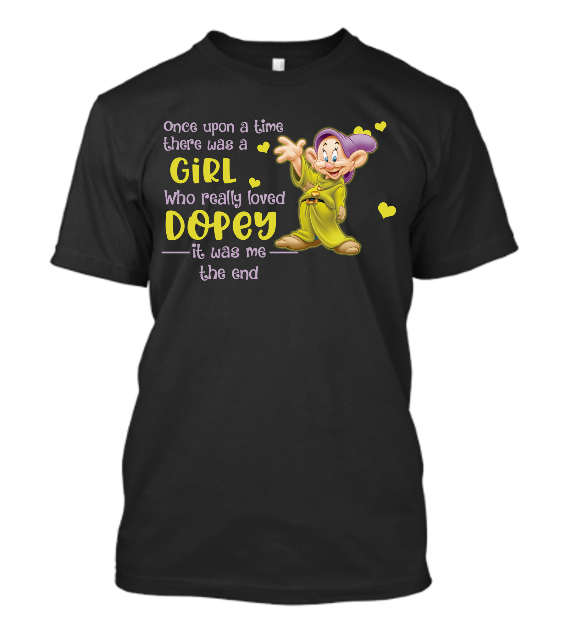 Once Upon A Time There Was A Girl Who Really Loved Dopey It Was Me The End T-Shirt