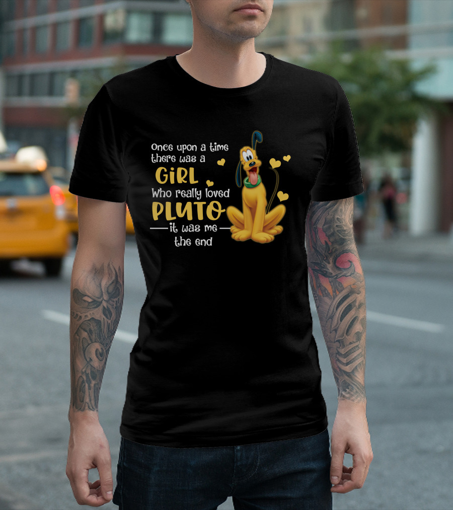 Once Upon A Time There Was A Girl Who Really Loved Pluto It Was Me The End T-Shirt
