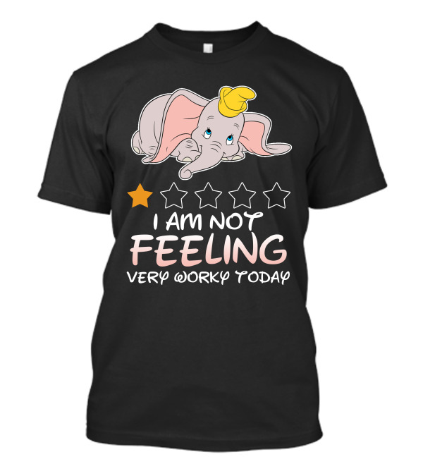 Dumbo One Star I Am Not Feeling Very Worky Today T-Shirt