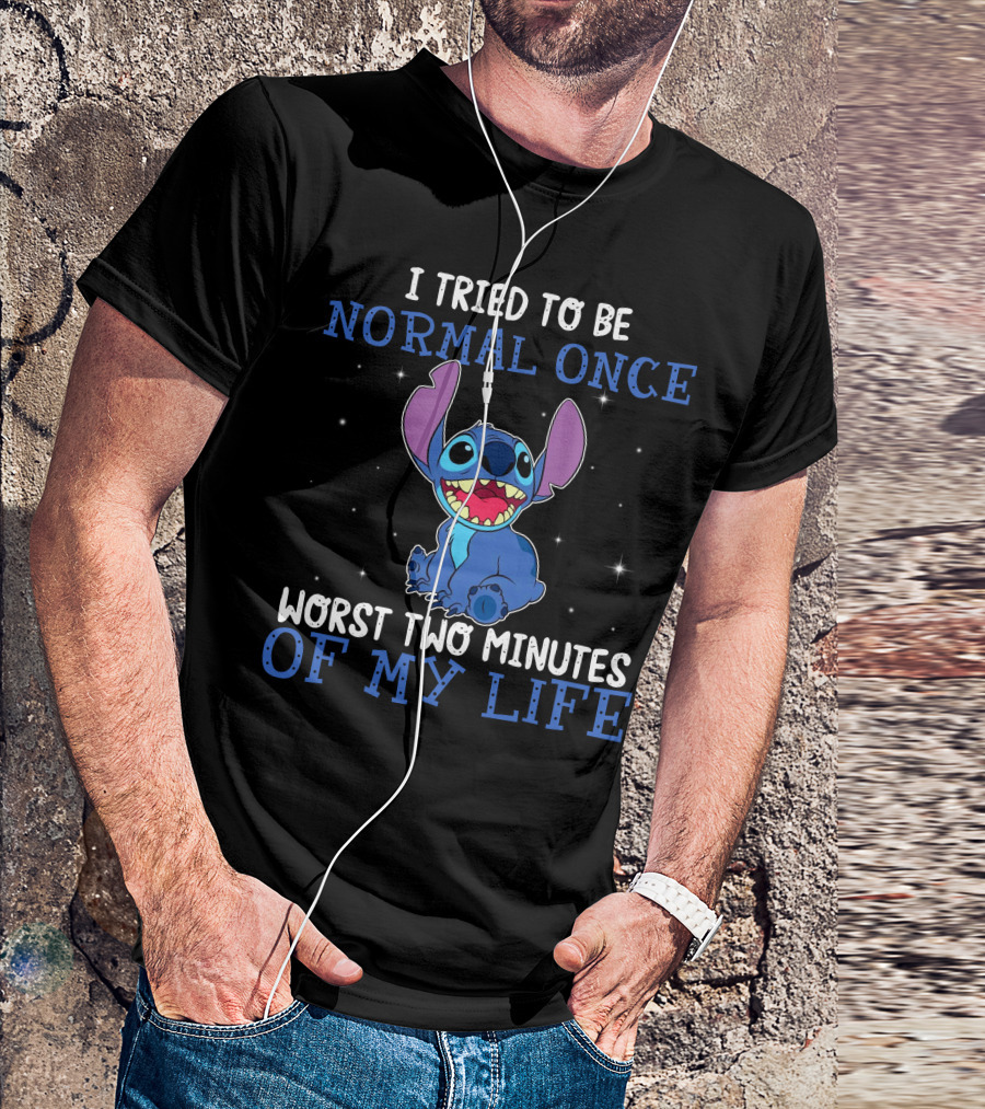 I Tried To Be Normal Once Worst Two Minutes Of My Life Stitch T-Shirt