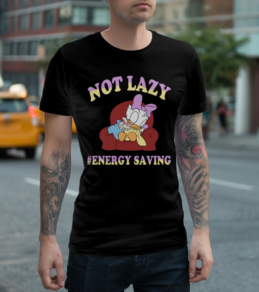 Not Lazy #Energy Saving Daisy Duck Sleeping On Chair T-Shirt