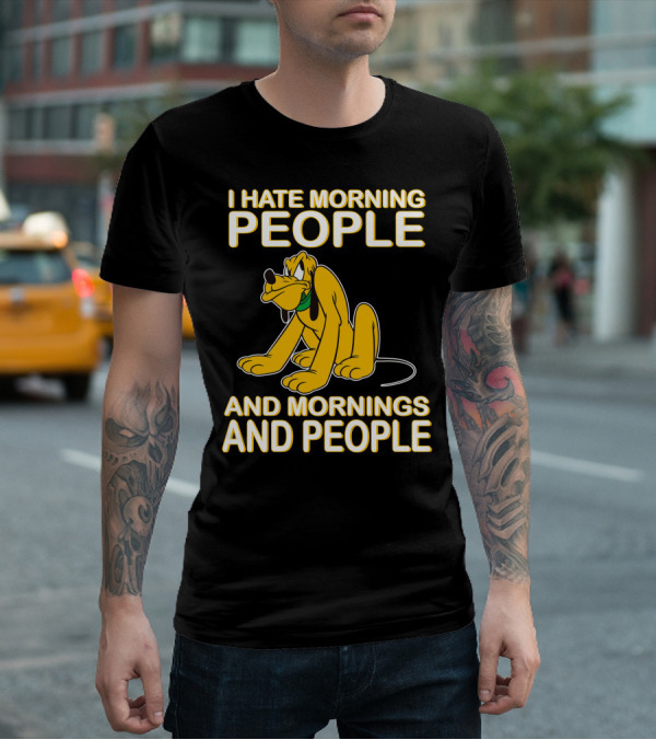 I Hate Morning People And Mornings And People Pluto T-Shirt