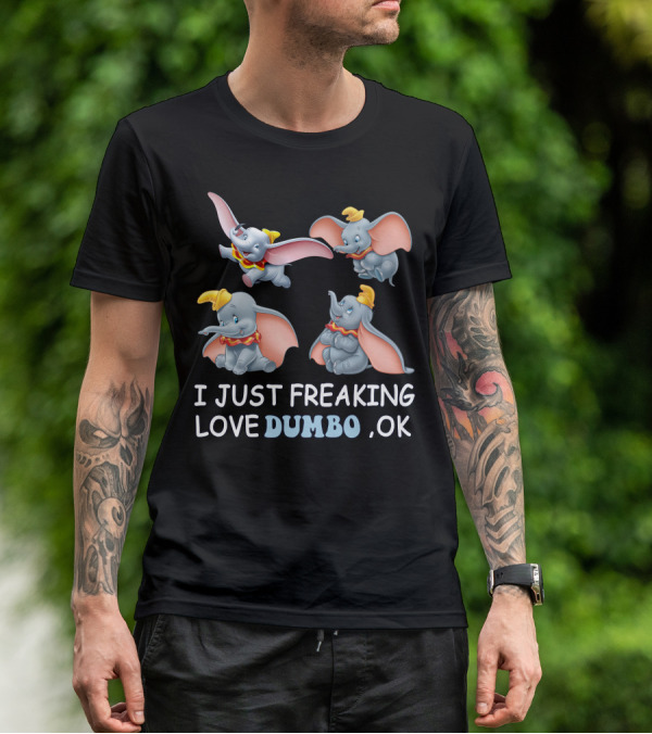 I Just Freaking Love Dumbo Ok T-Shirt