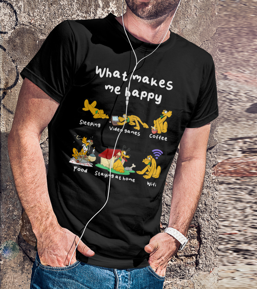 What Makes Me Happy Sleeping Video Games Coffee Food Staying At Home Wifi Pluto T-Shirt