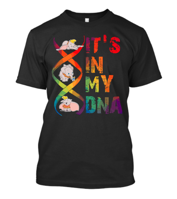 Dumbo It's In My Dna T-Shirt