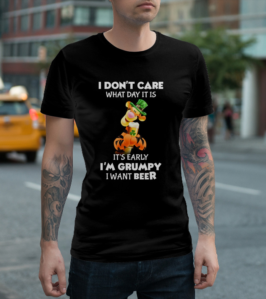 I Don't Care What Day It Is Tigger It's Early I'm Grumpy I Want Beer T-Shirt
