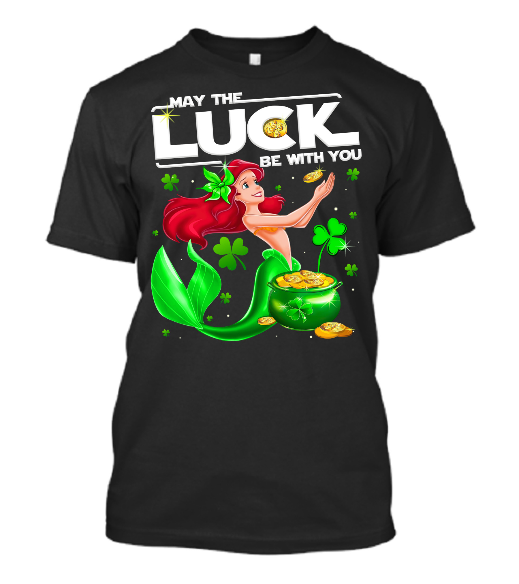 May The Luck Be With You Ariel T-Shirt