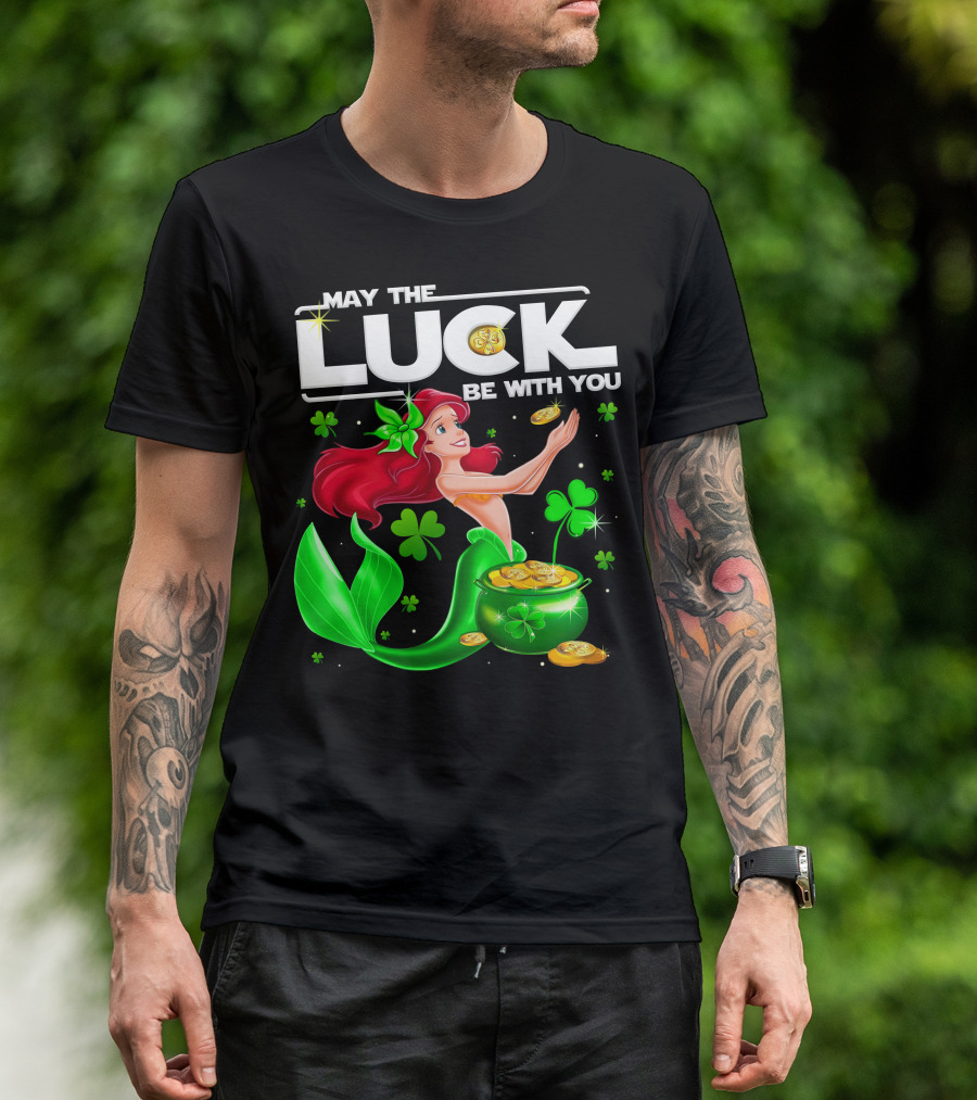 May The Luck Be With You Ariel T-Shirt