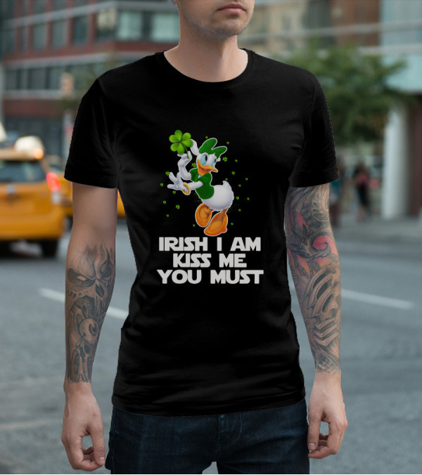 Daisy Irish I Am Kiss Me You Must T-Shirt