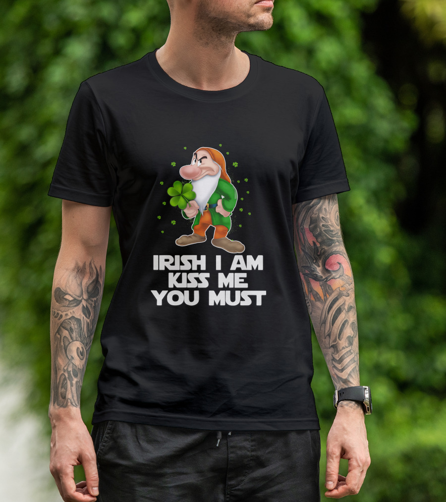 Grumpy Irish I Am Kiss Me You Must T-Shirt
