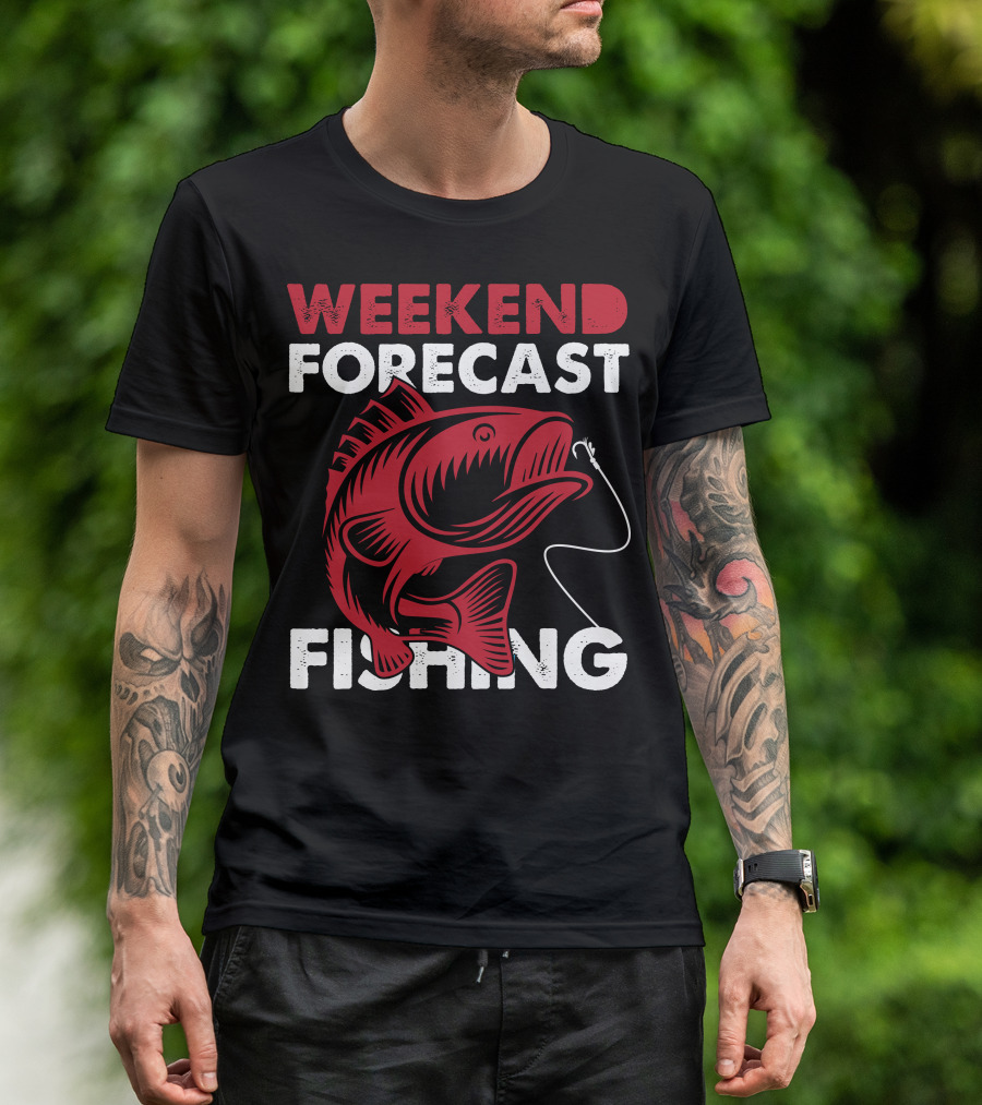 WEEKEND FORECAST FISHING T-Shirt