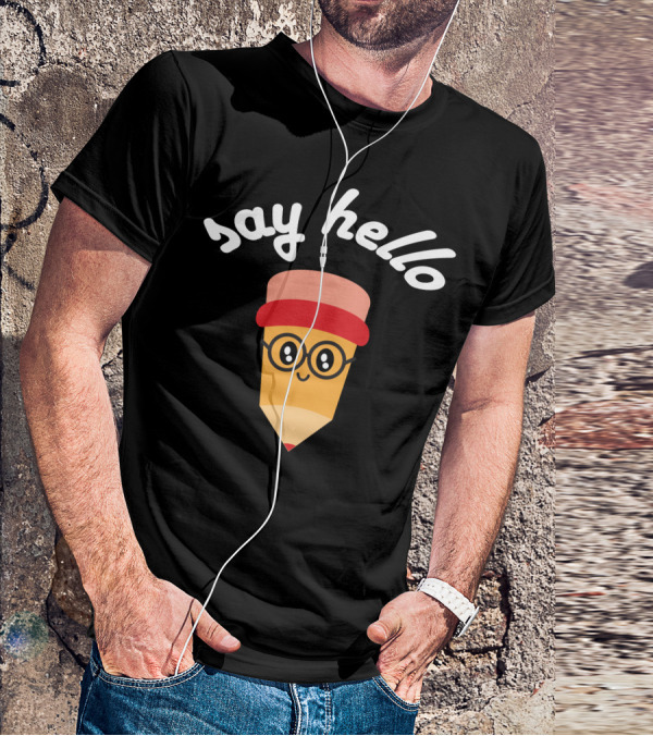 SAY HELLO Pencil Character With Glasses And Hat T-Shirt