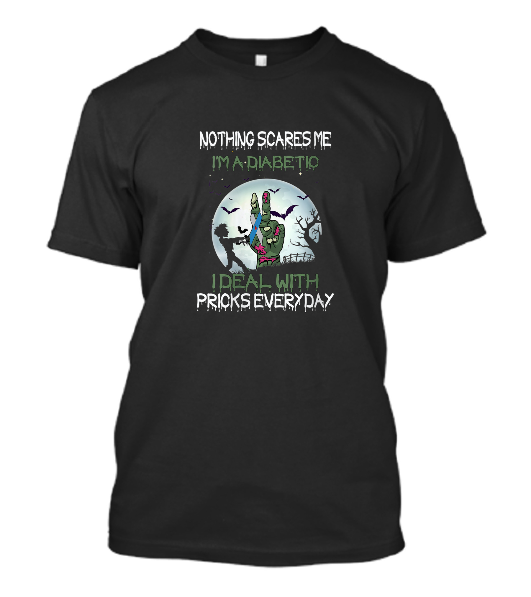 Nothing Scares Me I'm A Diabetic I Deal With Pricks Everyday Zombie Hand Halloween T-Shirt