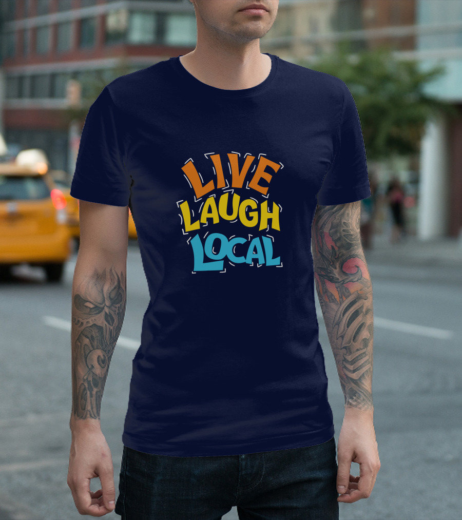 Live Laugh Local Great Day Live T-Shirt