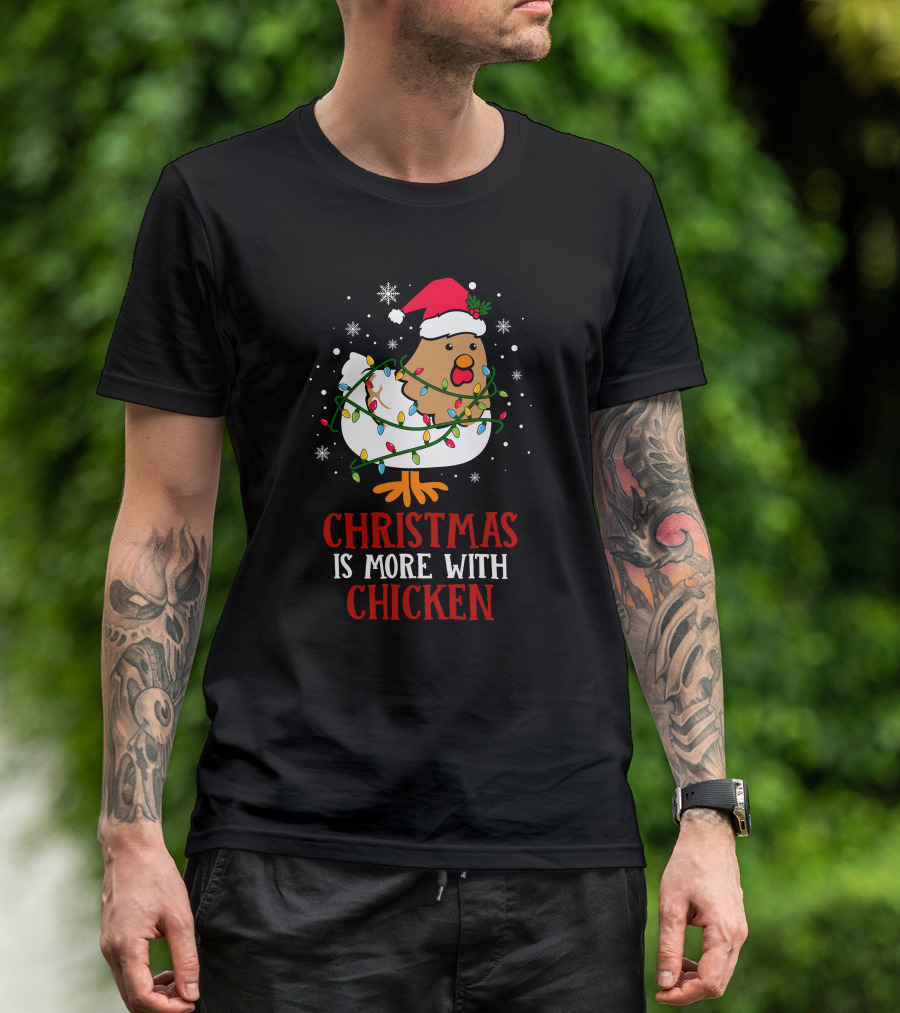 Christmas Is More With Chicken Santa Lights Snowflakes T-Shirt