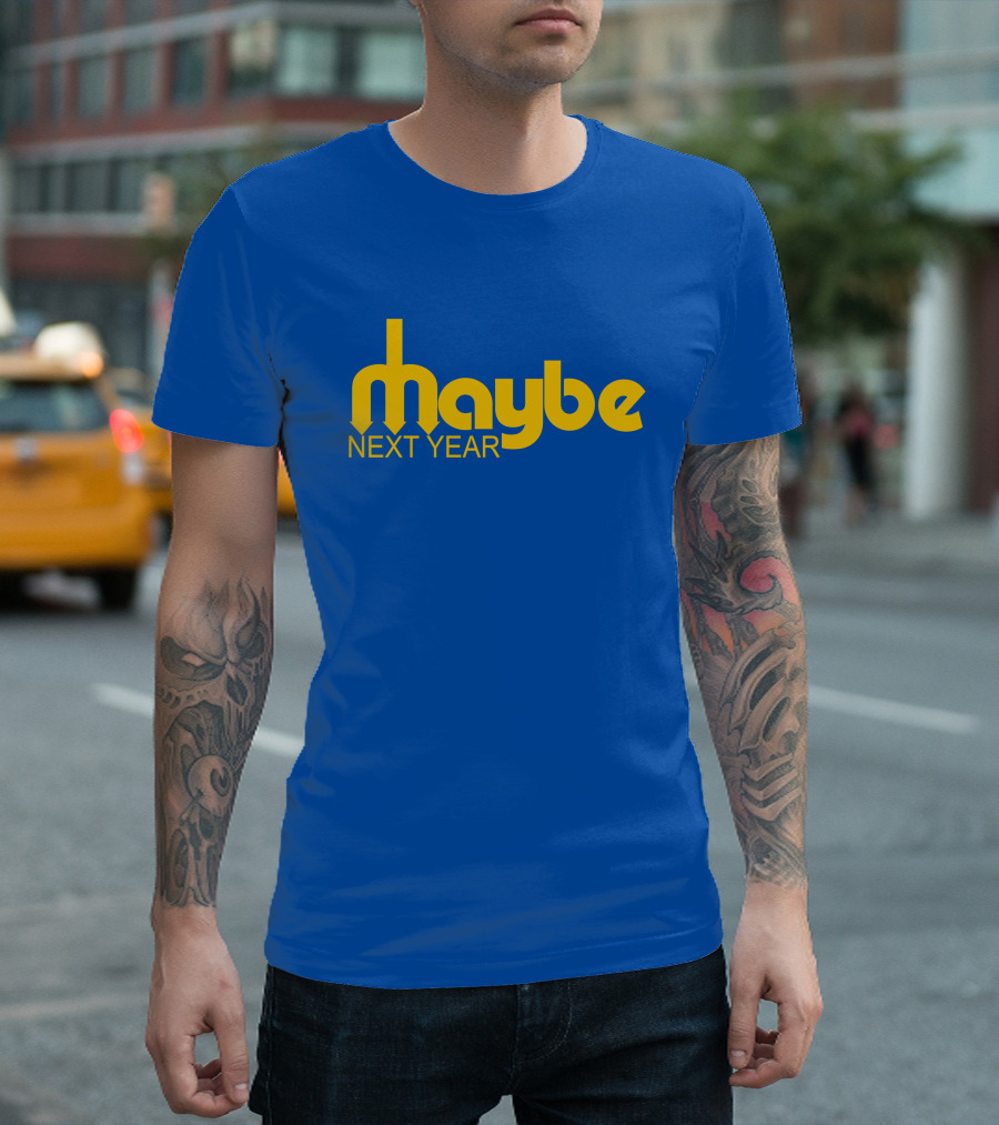 Maybe Next Year Mariners Blue and Yellow T-Shirt