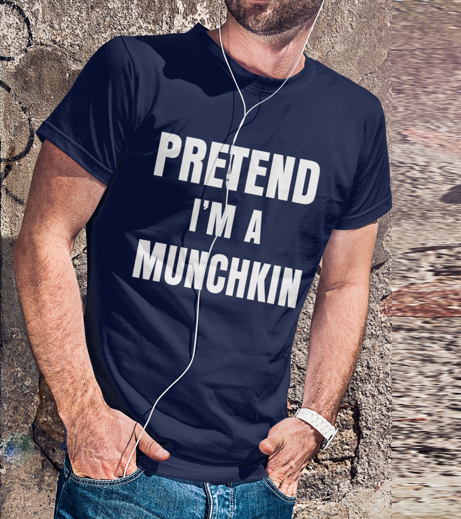 Pretend I'm A Munchkin Wizard Of Oz Halloween Costume Idea T-Shirt