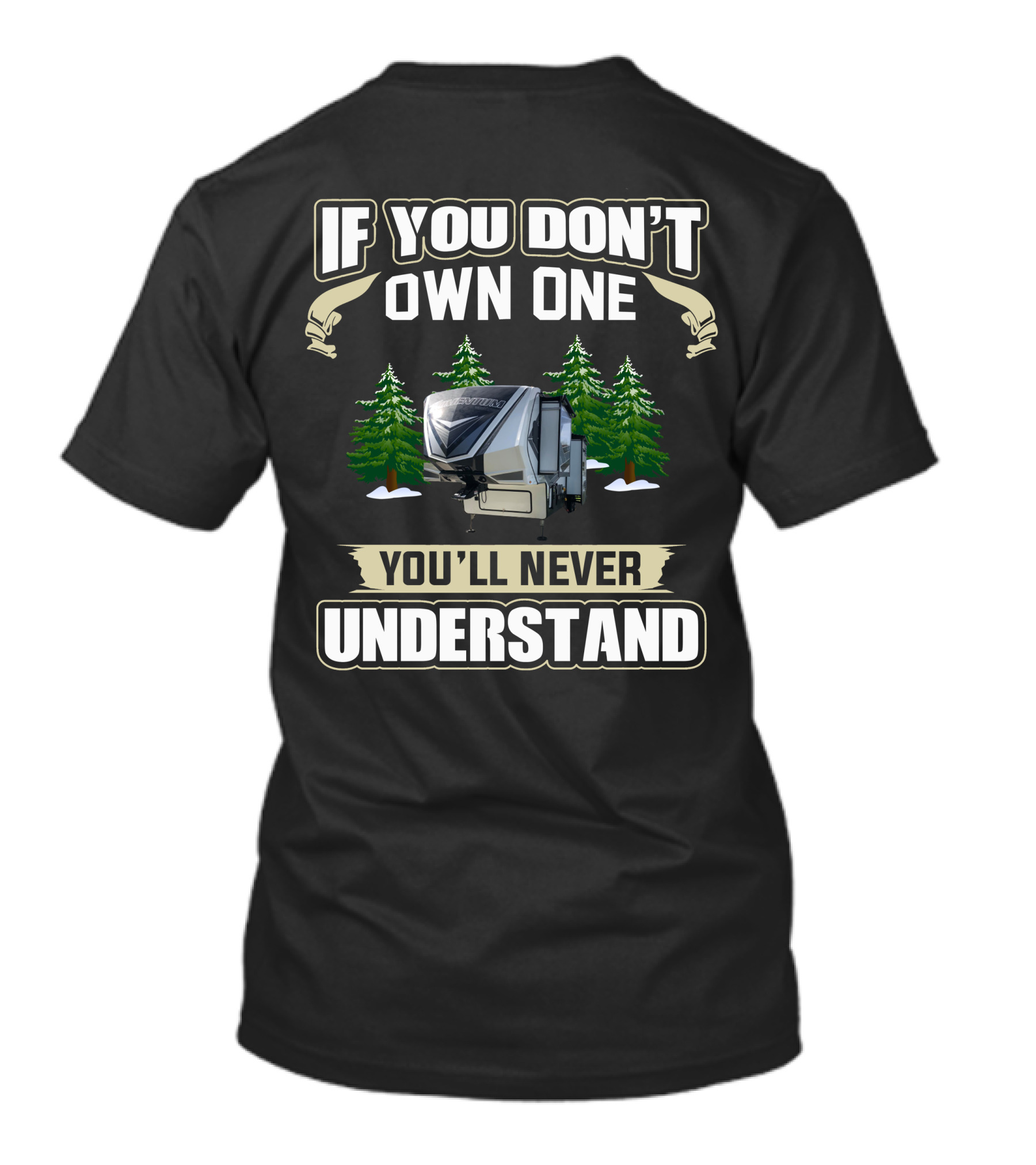 If You Don't Own One You'll Never Understand Grand Design Momentum2 T-Shirt