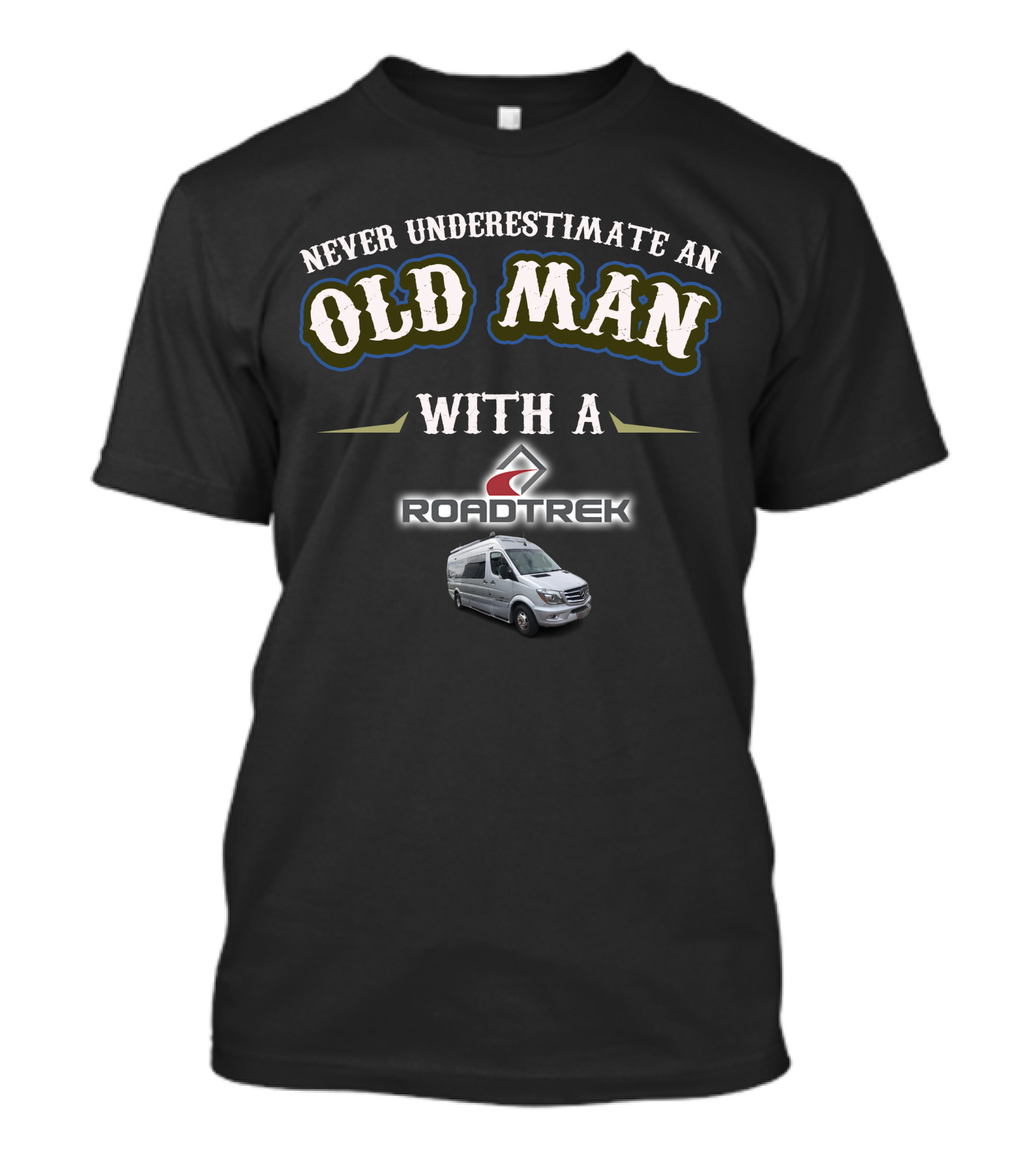 Never Underestimate An Old Man With A Roadtrek Motorhomes T-Shirt