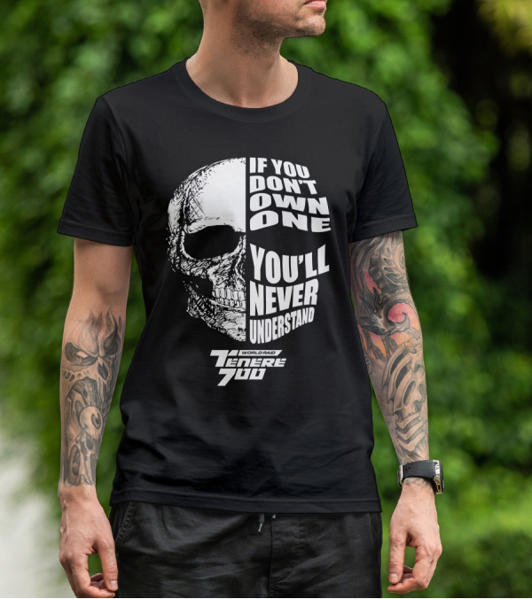 If You Don't Own One You'll Never Understand Yamaha Ténéré 700 World Raid T-Shirt