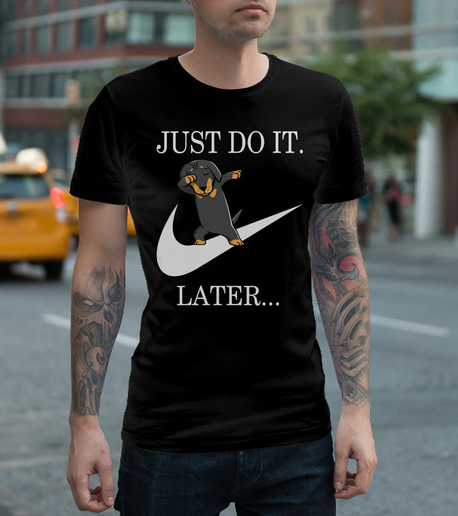 JUST DO IT LATER DABBING DACHSHUND T-Shirt