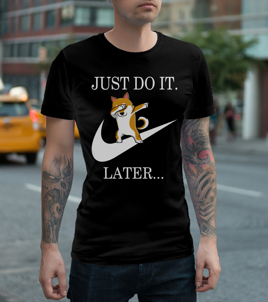JUST DO IT LATER Dabbing Shiba Inu T-Shirt