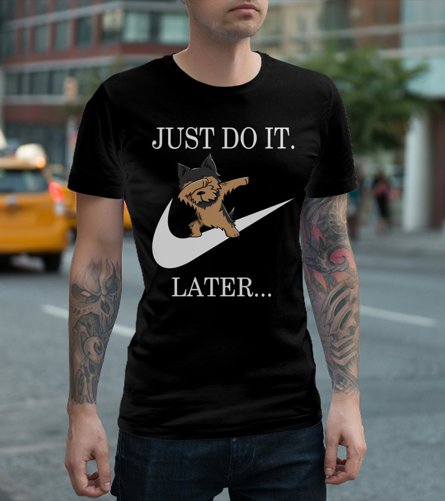 Just Do It Later Dabbing Yorkshire Terrier T-Shirt