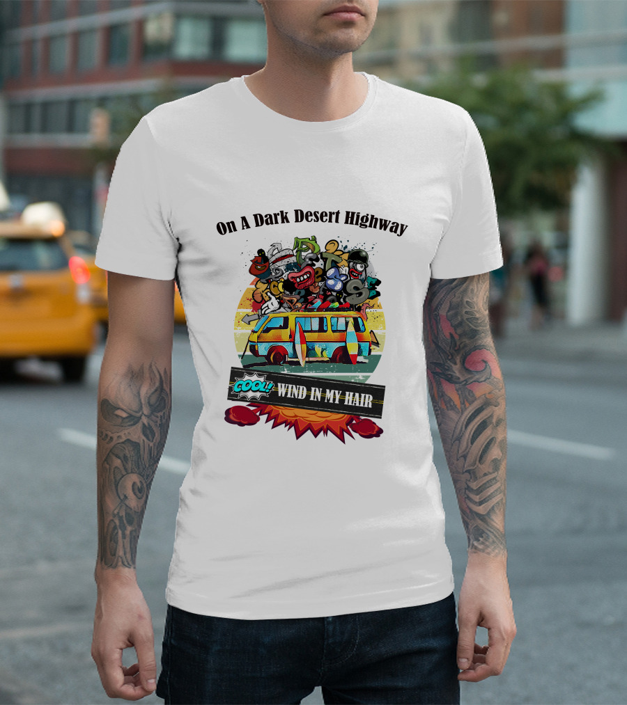 On A Dark Desert Highway Cool Wind In My Hair Retro Bus Cartoon T-Shirt