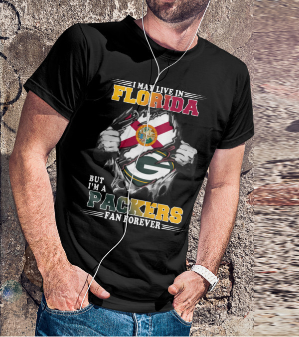 I May Live In Florida But I'm A Packers Fan Forever T-Shirt