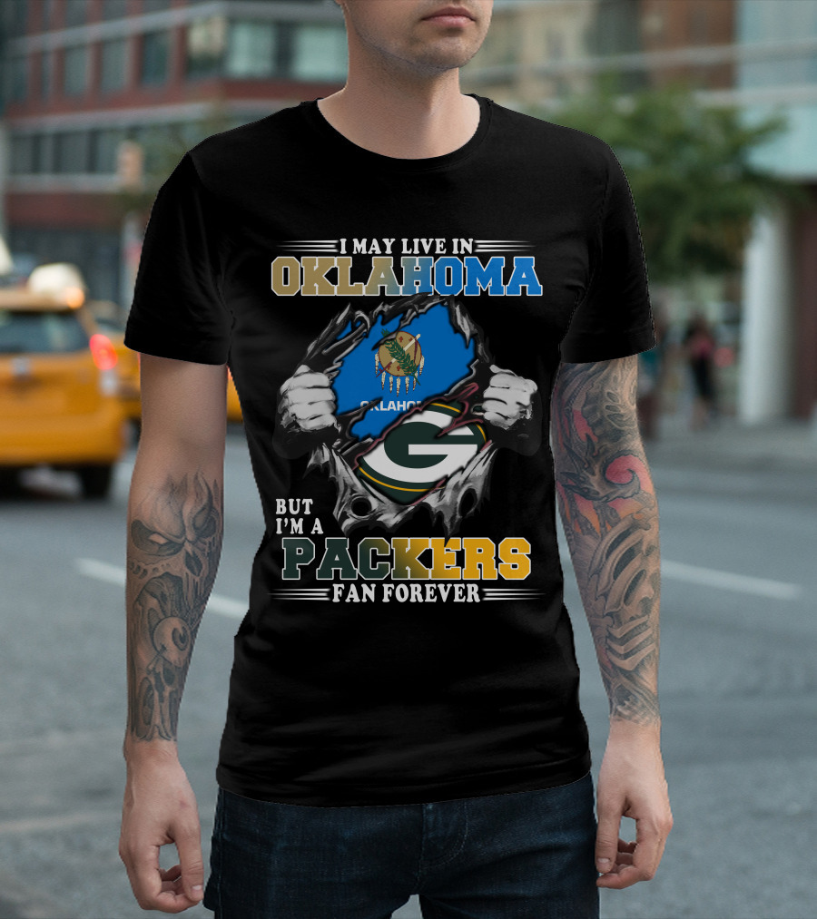 I May Live in Oklahoma But I'm a Packers Fan Forever T-Shirt