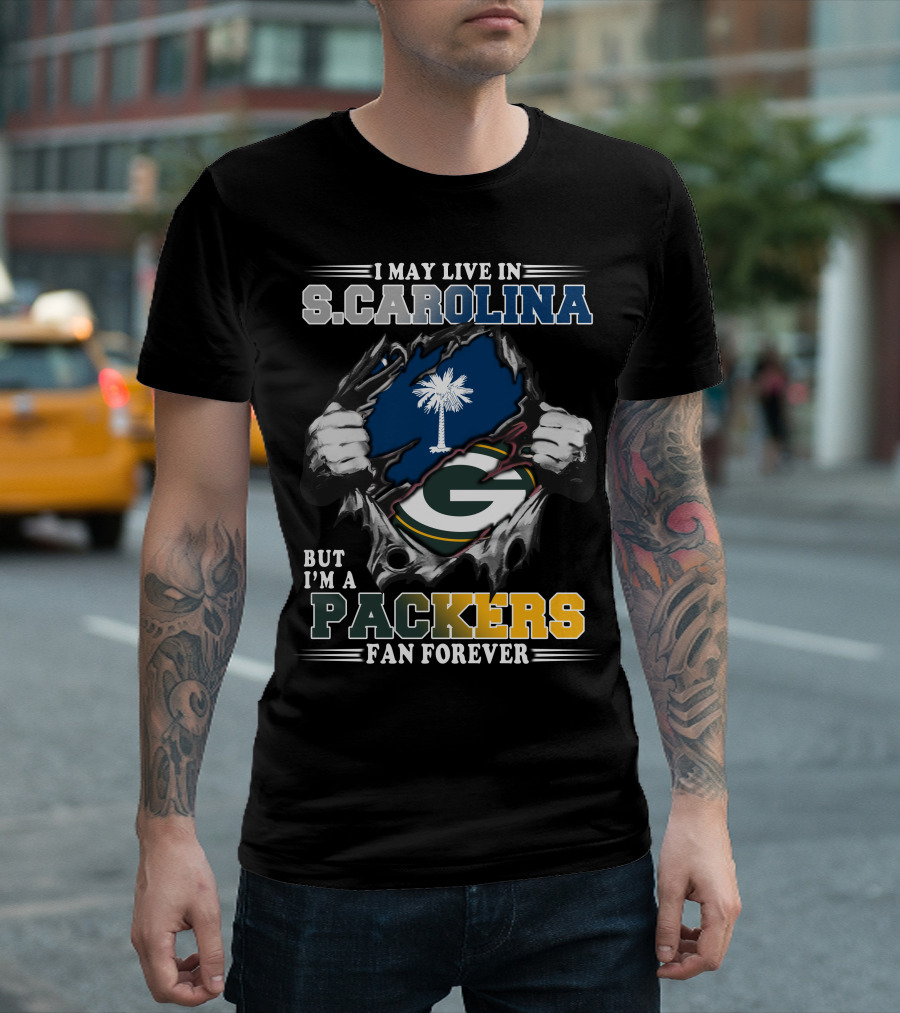 I May Live in South Carolina But I'm a Packers Fan Forever T-Shirt