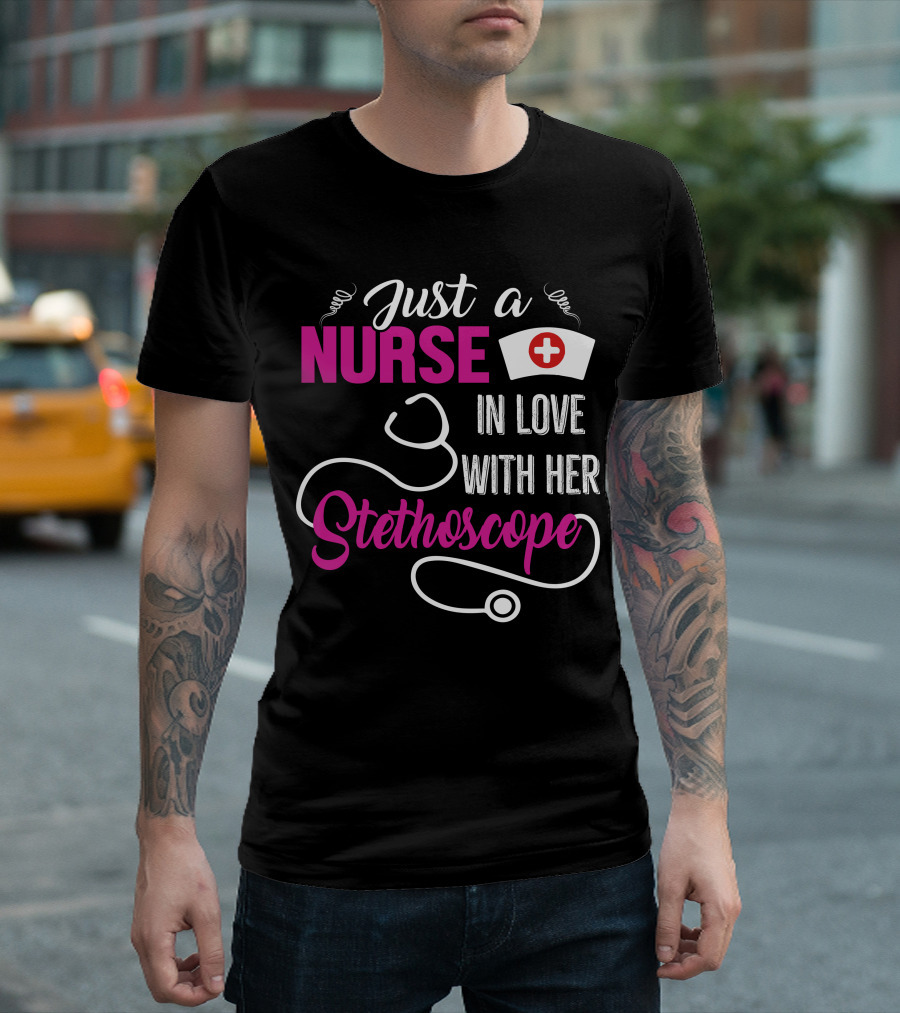 Just A Nurse In Love With Her Stethoscope T-Shirt