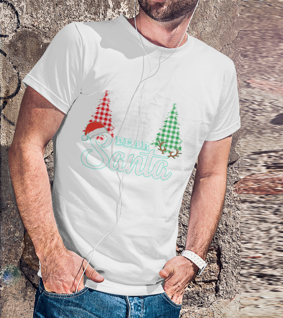 Dear Santa Christmas Trees Santa Hat Reindeer Antlers T-Shirt
