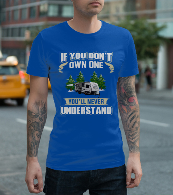 If You Don't Own One You'll Never Understand Jayco 184bs Camper Trailer Forest Scene T-Shirt