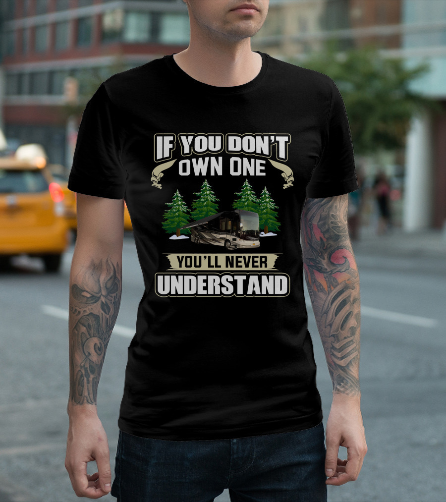If You Don't Own One You'll Never Understand Tiffin Allegro RV Motorhome Forest Camping T-Shirt