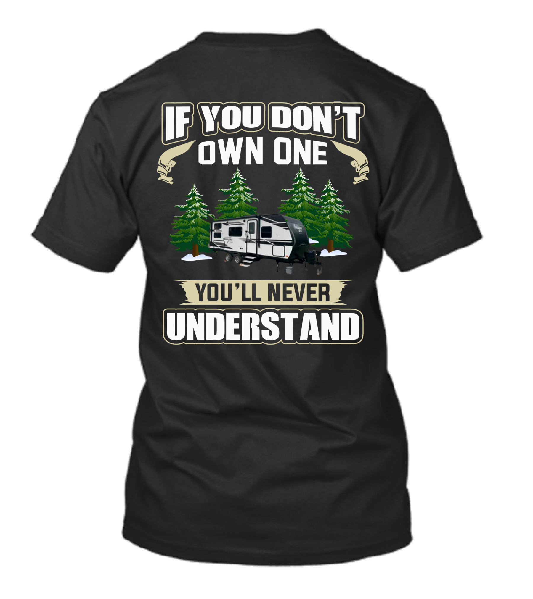 If You Don't Own One You'll Never Understand Grand Design Imagine XLS1 Camping Trailer T-Shirt