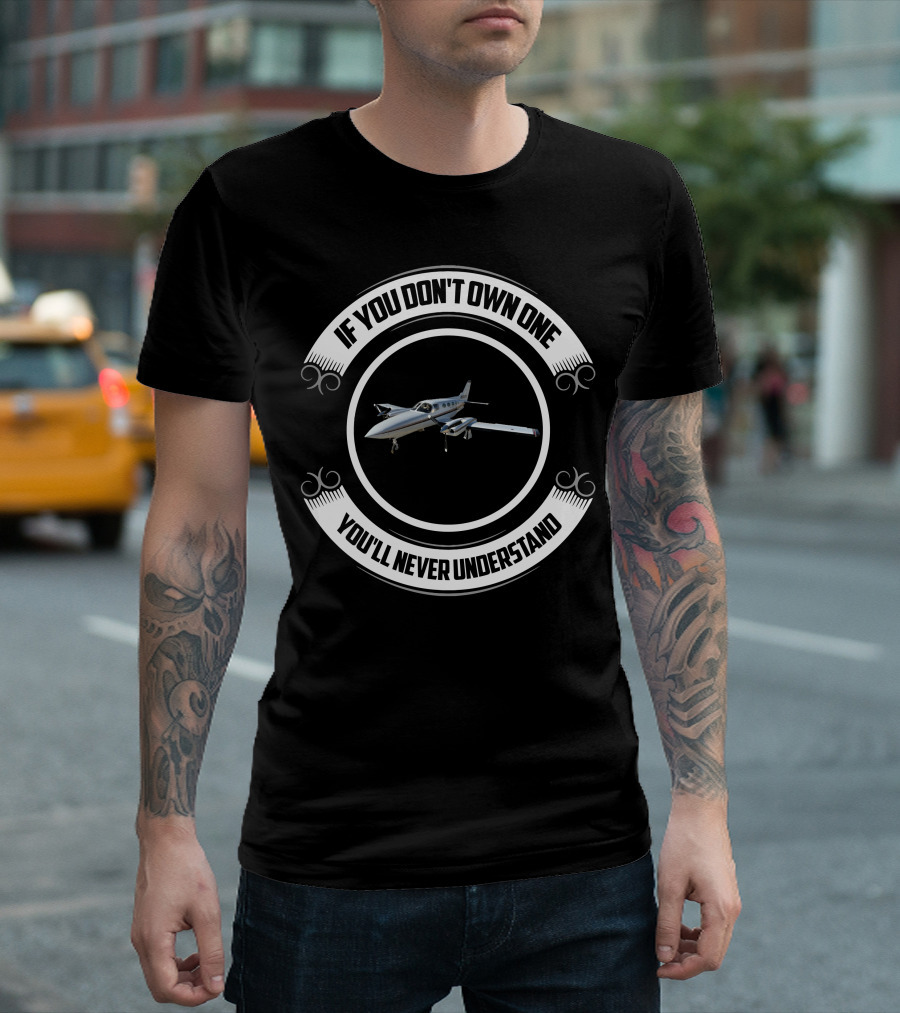 If You Don't Own One You'll Never Understand Twin Airplane T-Shirt