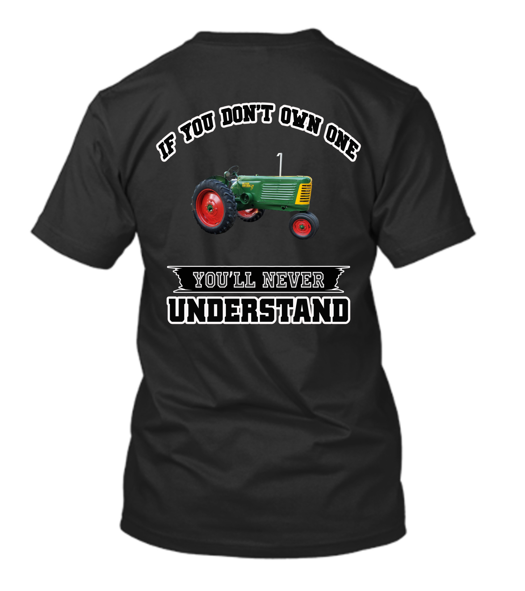 IF YOU DON'T OWN ONE YOU'LL NEVER UNDERSTAND Oliver 2 Tractor T-Shirt