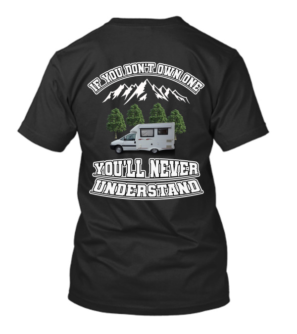 If You Don’t Own One You’ll Never Understand Nu Venture Motorhome T-Shirt
