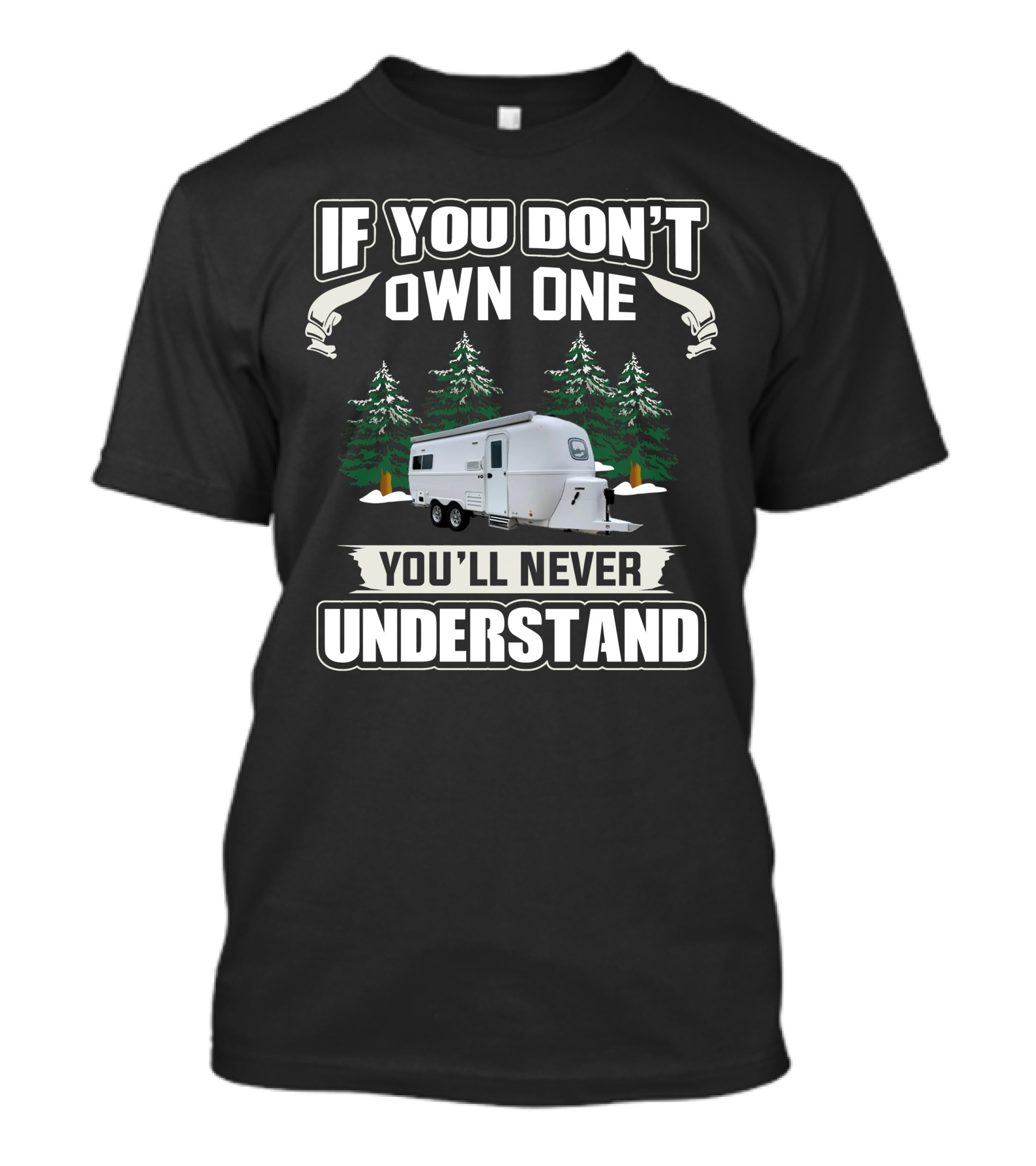 If You Don't Own One You'll Never Understand Oliver Travel Trailer T-Shirt